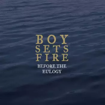 Boysetsfire: Before The Eulogy