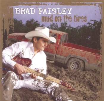 CD Brad Paisley: Mud On The Tires