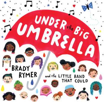 Album Brady Rymer: Under The Big Umbrella