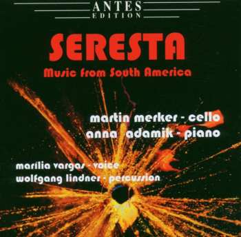 Album Bragato / Piazzolla / Ginastera / Mignone / Merker: Seresta: Music From South America