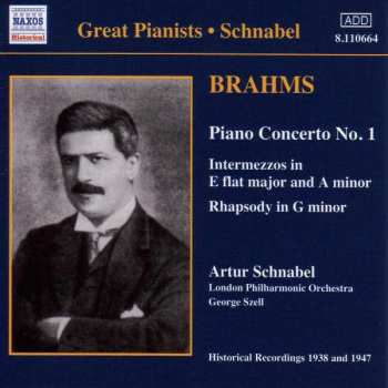 CD Johannes Brahms: Piano Concerto No.1, Intermezzos In E Flat And A Minor, Rhapsody In G Minor