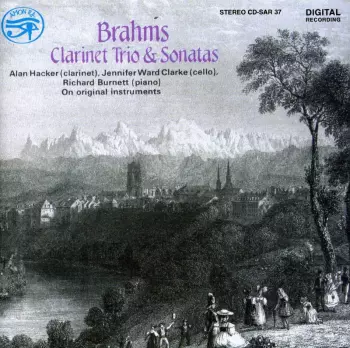 Johannes Brahms: Clarinet Trio & Sonatas