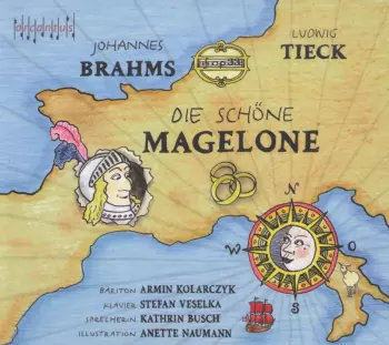 Brahms / Kolarczyk / Naumann: Die Schone Magelone