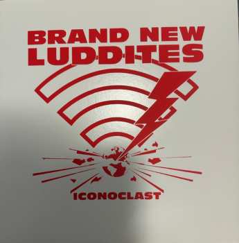 LP Brand New Luddites: Iconoclast