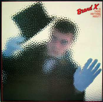 Album Brand X: Is There Anything About?