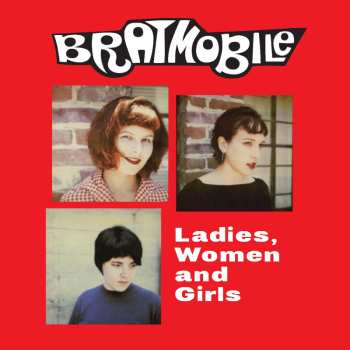 LP Bratmobile: Ladies, Women And Girls