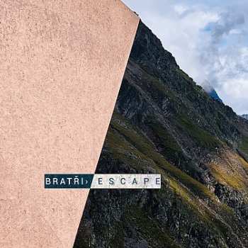 Album Bratři: Escape