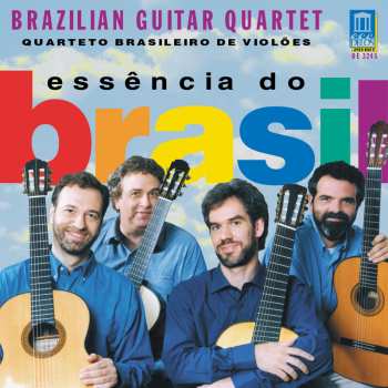 Album Brazilian Guitar Quartet: Essencia Do Brasil