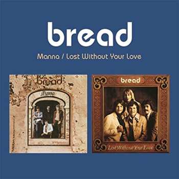 Album Bread: Manna / Lost Without Your Love