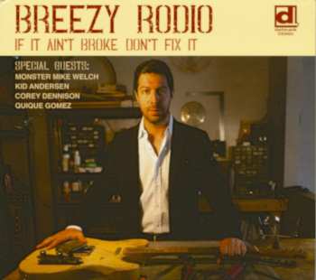CD Breezy Rodio: If It Ain't Broke Don't Fix It