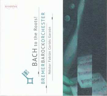 CD Bremer Barock Orchester: Bach To The Roots!