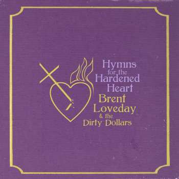 Album Brent Loveday And The Dirty Dollars: Hymns For The Hardened Heart
