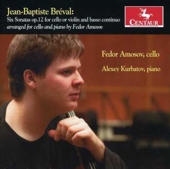 CD Breval / Amosov / Kurbatov: Six Sonatas Op 12 For Cello Or Violin & Basso