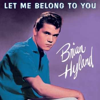 Album Brian Hyland: The Bashful Blond / Let Me Belong To You