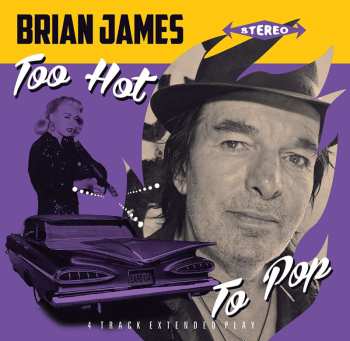 SP Brian James: Too Hot To Pop