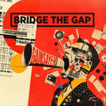 Album Bridge The Gap: Gainsayer