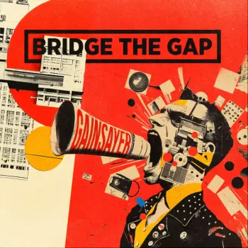 Bridge The Gap: Gainsayer