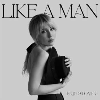 CD Brie Stoner: Like A Man