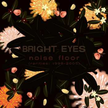 CD Bright Eyes: Noise Floor (Rarities: 1998​-​2005) DIGI