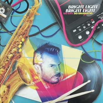 2LP Bright Light Bright Light: So Gay. So Dramatic. CLR