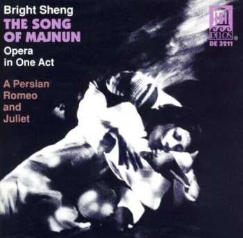 Album Bright Sheng: The Song Of Majnun (Opera In One Act)