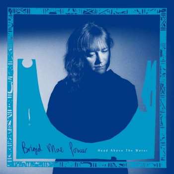 Album Brigid Mae Power: Head Above The Water