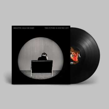 Album Brigitte Calls Me Baby: The Future Is Our Way Out