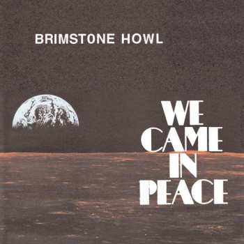 CD Brimstone Howl: We Came In Peace