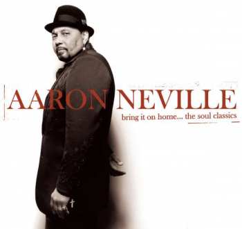 Album Aaron Neville: Bring It On Home...The Soul Classics