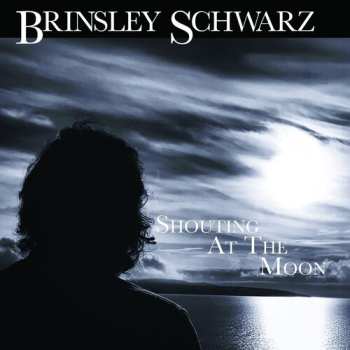 CD Brinsley Schwarz: Shouting At The Moon