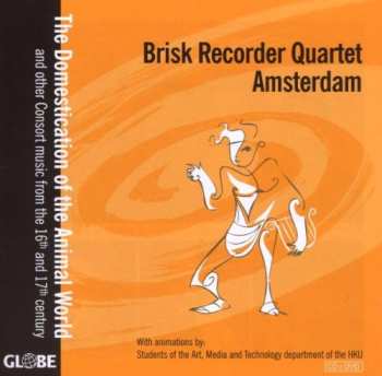Album Brisk Recorder Quartet Amsterdam: Domestication Of The Animal World