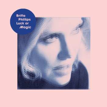 Album Britta Phillips: Luck Or Magic