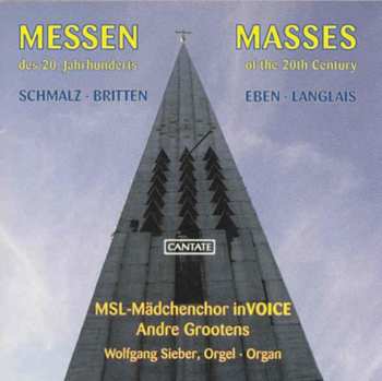 Album Britten / Langlais / Schmalz / Grootens / Sieber: Masses Of The 20th Century