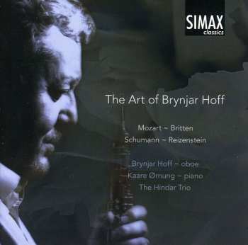 Album Britten / Mozart / Hindar Trio / Hoff / Ornung: Art Of Brynjar Hoff