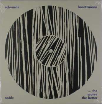 LP Peter Brötzmann: ... The Worse The Better