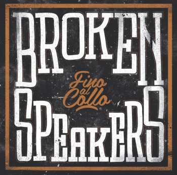 2LP Brokenspeakers: Fino Al Collo