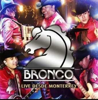 CD Bronco: Live Desde Monterrey