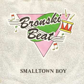 SP Bronski Beat: Smalltown Boy