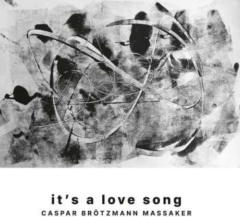 Album Brotzmann Massaker,caspar: It's A Love Song
