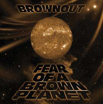 LP Brownout: Fear Of A Brown Planet 