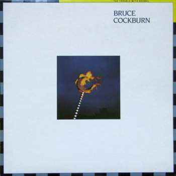 Album Bruce Cockburn: The Trouble With Normal