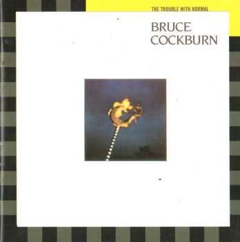 CD Bruce Cockburn: The Trouble With Normal DLX