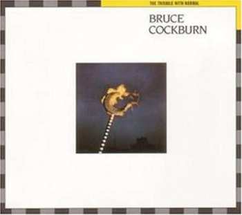 CD Bruce Cockburn: The Trouble With Normal DLX