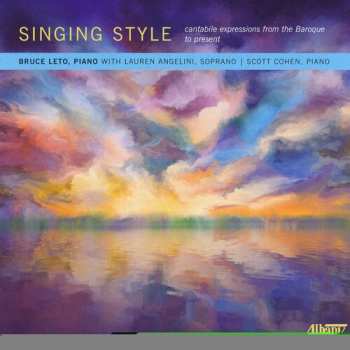 Album Bruce Leto: Singing Style (Cantabile Expressions From The Baroque To Present)