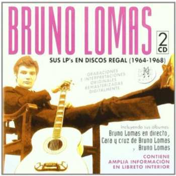Album Bruno Lomas: Sus LP´S En Discos Regal (1964-1968)