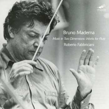 CD Bruno Maderna: Music In Two Dimensions: Works For Flute