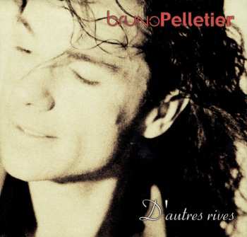 CD Bruno Pelletier: D'Autres Rives
