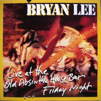 CD Bryan Lee: Live At The Old Absinthe House Bar ...Friday Night