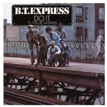Album B.T. Express: Do It "Til You're Satisfied" (The Joe T Vannelli Remixes)