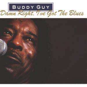 CD Buddy Guy: Damn Right, I've Got The Blues